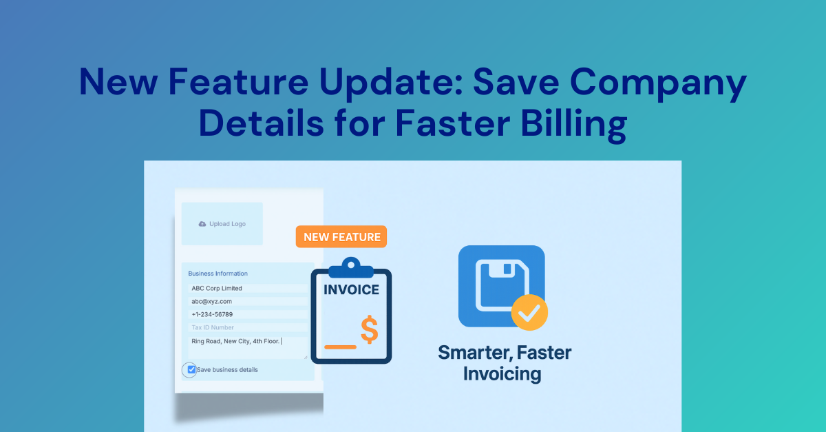 New Feature Update: Save Company Details for Faster Billing